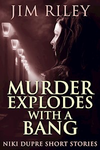 Murder Explodes With A Bang - Jim Riley - E-Book