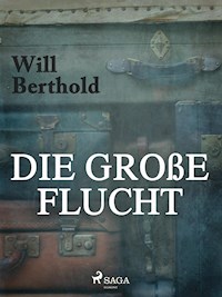 Die große Flucht - Will Berthold - E-Book