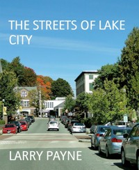 THE STREETS OF LAKE CITY - Larry Payne - E-Book