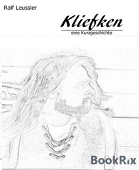 Kliefken - eine Kurzgeschichte - Ralf Leussler - E-Book