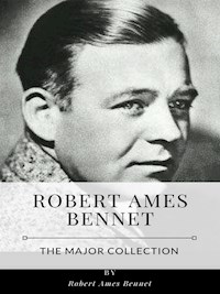 Robert Ames Bennet – The Major Collection - Robert Ames Bennet - E-Book