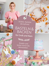 Basteln und Backen für Groß und Klein - Doris Paesen - E-Book