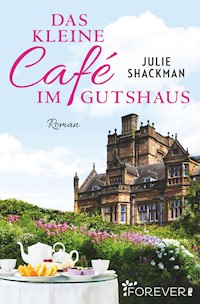 Das kleine Café im Gutshaus - Julie Shackman - E-Book