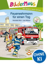 Bildermaus - Feuerwehrmann für einen Tag - Henriette Wich - E-Book