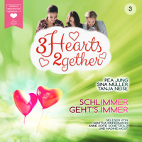 Schlimmer geht's immer - 3hearts2gether, Band 3 (ungekürzt) - Pea Jung - Hörbuch