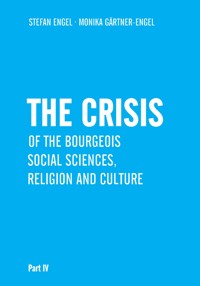 The Crisis of Bourgeois Social Sciences, Religion and Culture - Stefan Engel - E-Book