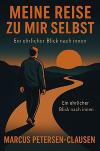 Meine Reise zu mir selbst - Marcus PC Petersen - Clausen - E-Book