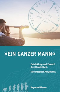 Ein Ganzer Mann - Raymond Fismer - E-Book