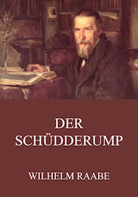 Der Schüdderump - Wilhelm Raabe - E-Book