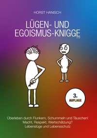 Lügen- und Egoismus-Knigge 2100 - Horst Hanisch - E-Book