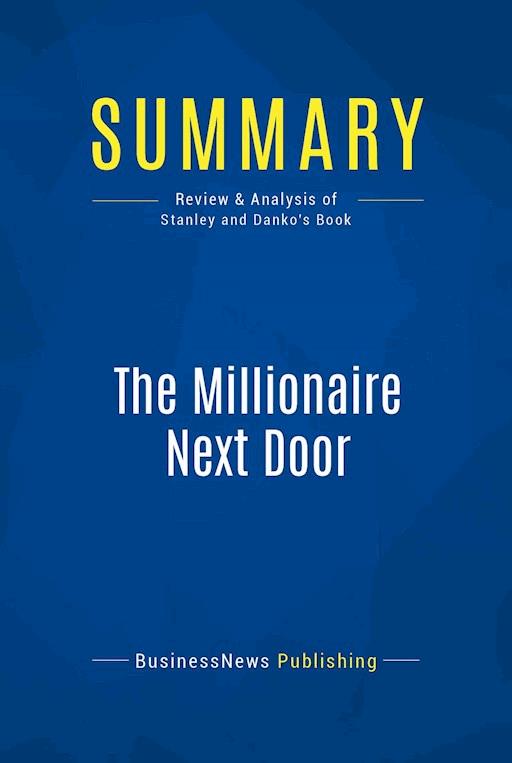 Summary The Millionaire Next Door Businessnews Publishing