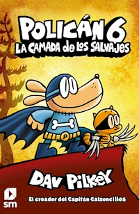 Policán 6. La camada de los salvajes - Dav Pilkey - E-Book