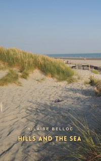 Hills and the Sea - Hilaire Belloc - E-Book