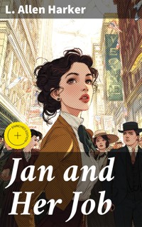 Jan and Her Job - L. Allen Harker - E-Book