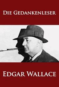 Die Gedankenleser - Edgar Wallace - E-Book
