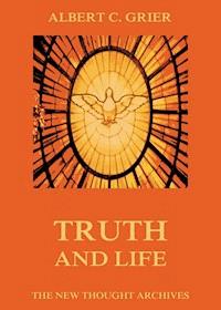 Truth And Life - Albert C. Grier - E-Book