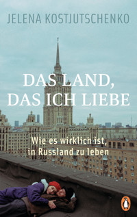 Das Land, das ich liebe - Jelena Kostjutschenko - E-Book