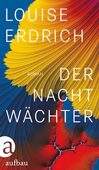 Der Nachtwächter - Louise Erdrich - E-Book
