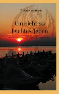Ein nicht so leichtes Leben - Natalie Scherzer - E-Book