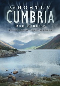 Ghostly Cumbria - Rob Kirkup - E-Book