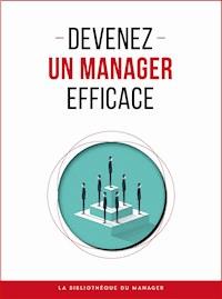 Devenez un manager efficace - Collectif - E-Book