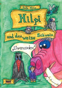 Hilpi und das weise Schwein - Imke Häse - E-Book
