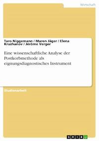 Eine wissenschaftliche Analyse der Postkorbmethode als eignungsdiagnostisches Instrument - Taro Niggemann - E-Book