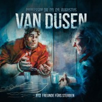 Van Dusen, Folge 28: Freunde fürs Sterben - Marc Freund - Hörbuch