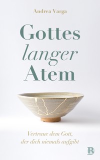Gottes langer Atem - Andrea Varga - E-Book