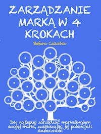 Zarządzanie marką w 4 krokach - Stefano Calicchio - E-Book