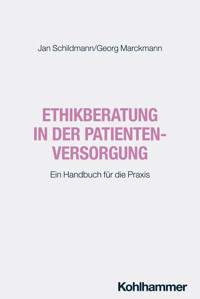Ethikberatung in der Patientenversorgung - Jan Schildmann - E-Book