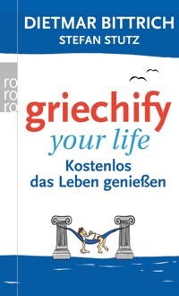 Griechify your life - Dietmar Bittrich - E-Book