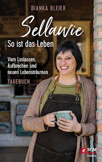 Sellawie - So ist das Leben - Bianka Bleier - E-Book