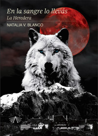 En la sangre lo llevás - Natalia Verónica Blanco - E-Book