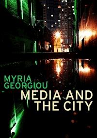 Media and the City - Myria Georgiou - E-Book