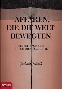 Affären, die die Welt bewegten - Gerhard Jelinek - E-Book