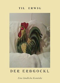 Der Erbgockl - Til Erwig - E-Book