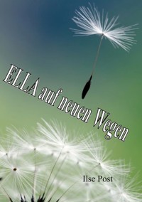 ELLA auf neuen Wegen - Ilse Post - E-Book