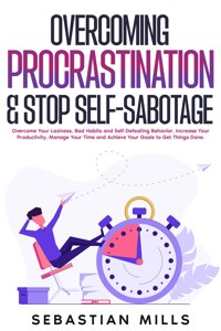 Overcoming Procrastination & Stop Self-Sabotage - Sebastian Mills - E-Book