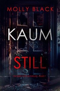 Kaum still (Ein Tessa-Flint-FBI-Thriller – Band 7) - Molly Black - E-Book
