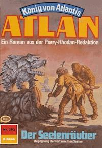 Atlan 383: Der Seelenräuber - H.G. Francis - E-Book