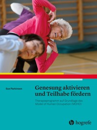 Genesung aktivieren und Teilhabe fördern - Sue Parkinson - E-Book