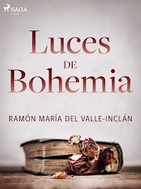 Luces de Bohemia - Ramón María Del Valle-inclán - E-Book