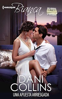 Una apuesta arriesgada - Dani Collins - E-Book