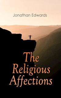 The Religious Affections - Jonathan Edwards - E-Book