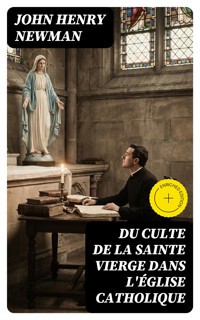 Du Culte de la Sainte Vierge dans l'Église catholique - John Henry Newman - E-Book
