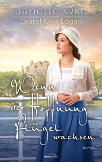 Wenn der Hoffnung Flügel wachsen - Janette Oke - E-Book