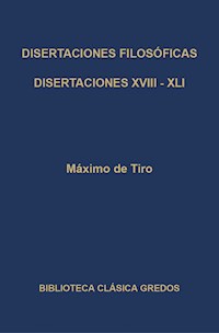 Disertaciones filosóficas XVIII - XLI - Máximo de Tiro - E-Book
