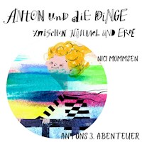 Anton und die Dinge zwischen Himmel und Erde - Nici Mommsen - Hörbuch