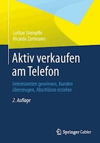 Aktiv verkaufen am Telefon - Lothar Stempfle - E-Book